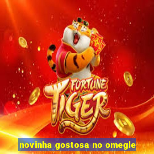 novinha gostosa no omegle